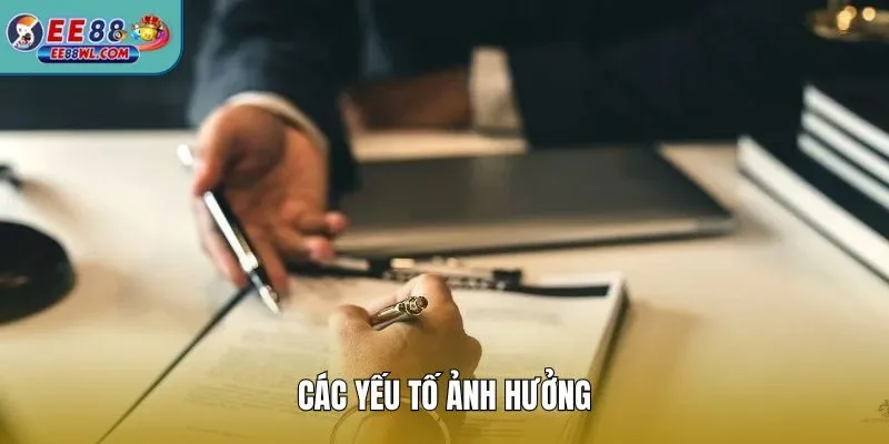 Các yếu tố ảnh hưởng