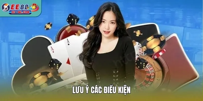 Lưu ý các điều kiện