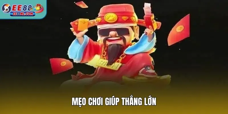 Mẹo chơi giúp thắng lớn