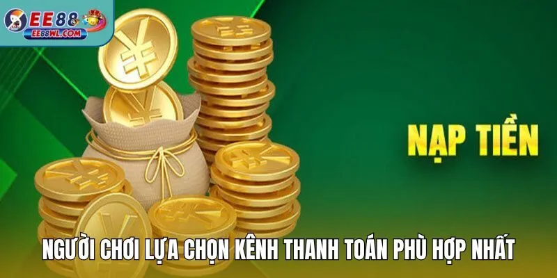 Người chơi lựa chọn kênh thanh toán phù hợp nhất