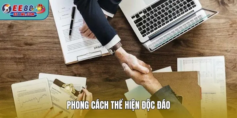 Phong cách thể hiện độc đáo